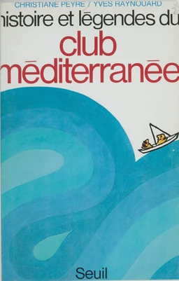 Histoire et légendes du Club Méditerranée