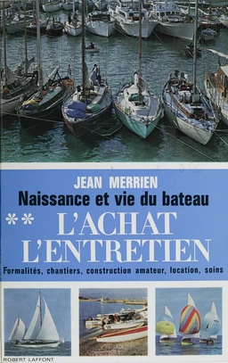 Naissance et vie du bateau (2)