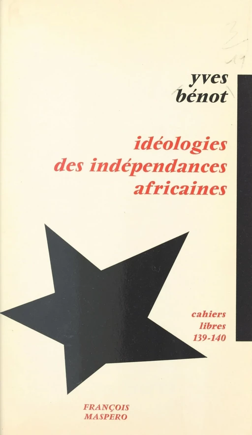 Idéologie des indépendances africaines - Yves Benot - La Découverte (réédition numérique FeniXX)