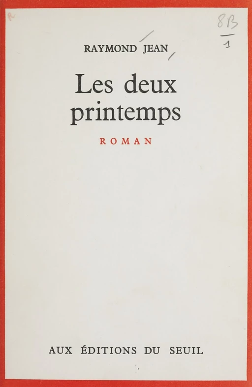 Les deux printemps - Raymond Jean - Seuil (réédition numérique FeniXX) 