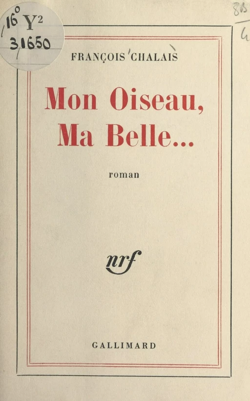 Mon oiseau, ma belle - François Chalais - Gallimard (réédition numérique FeniXX)