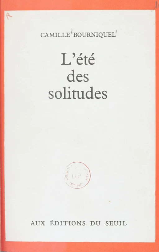 L'été des solitudes - Camille Bourniquel - Seuil (réédition numérique FeniXX) 