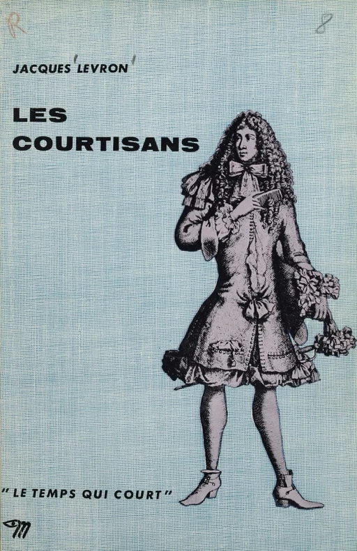 Les courtisans - Jacques Levron - Seuil (réédition numérique FeniXX) 