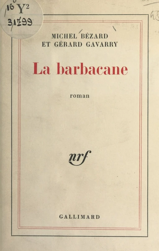 La barbacane - Michel Bézard, Gérard Gavarry - Gallimard (réédition numérique FeniXX)