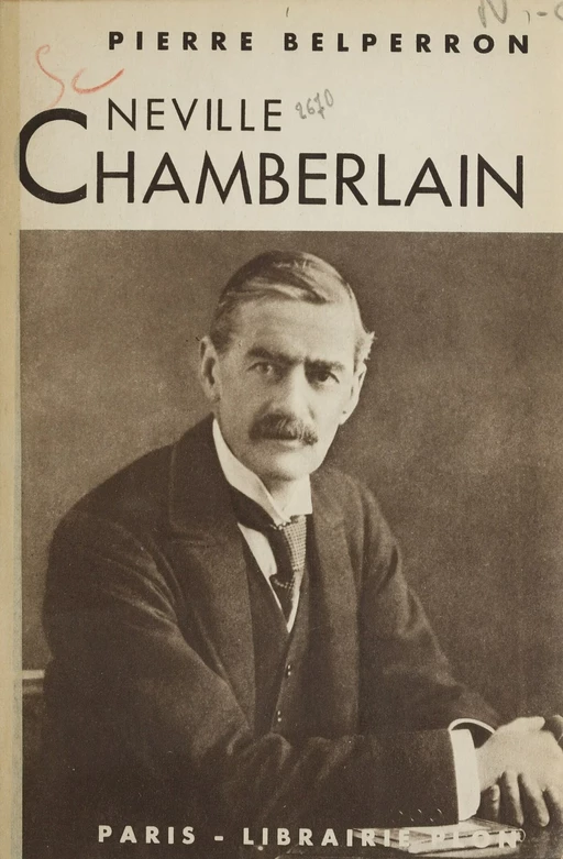 Neville Chamberlain - Pierre Belperron - Plon (réédition numérique FeniXX)