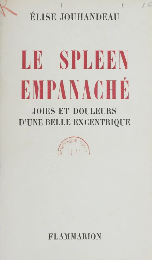 Joies et douleurs d'une belle excentrique (3) - Élise Jouhandeau - Flammarion (réédition numérique FeniXX)