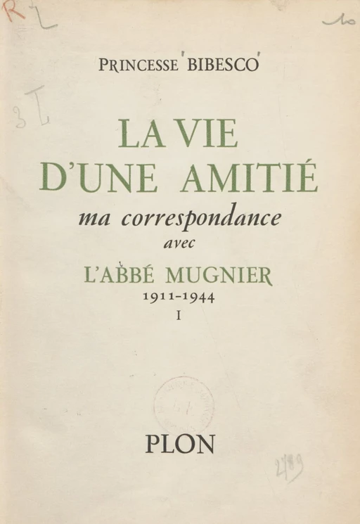 La vie d'une amitié (1) - Marthe Bibesco - Plon (réédition numérique FeniXX)