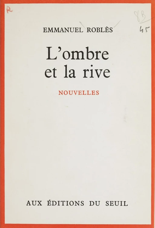 L'ombre et la rive - Emmanuel Roblès - Seuil (réédition numérique FeniXX)