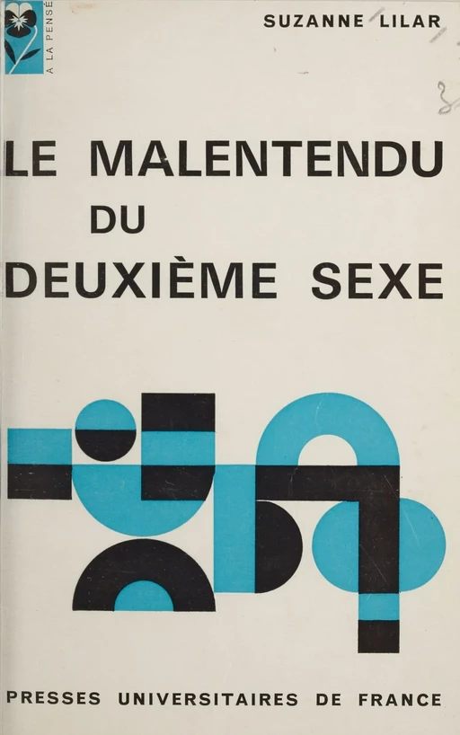 Le malentendu du Deuxième sexe - Suzanne Lilar,  Gilbert-Dreyfus - Presses universitaires de France (réédition numérique FeniXX)