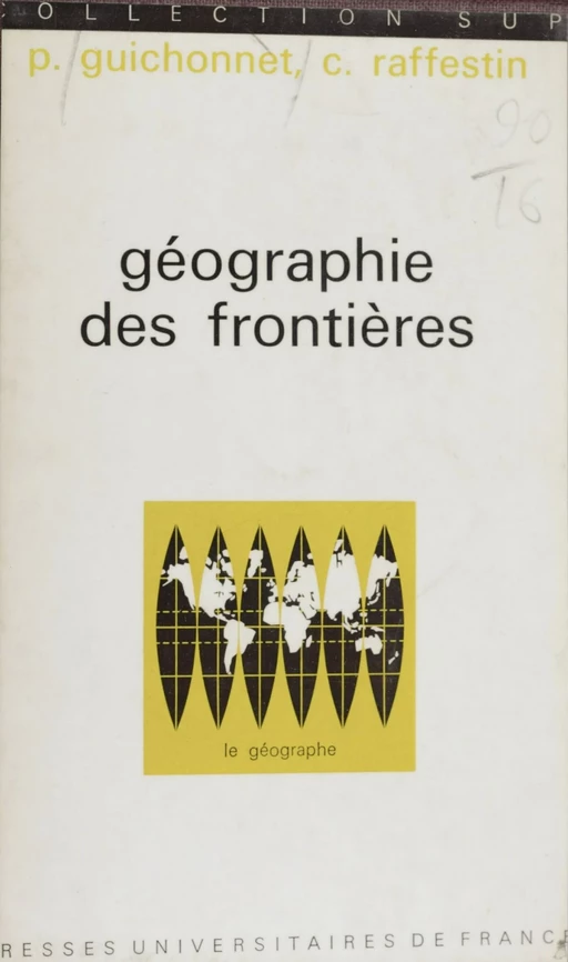 Géographie des frontières - Paul Guichonnet, Claude Raffestin - Presses universitaires de France (réédition numérique FeniXX)