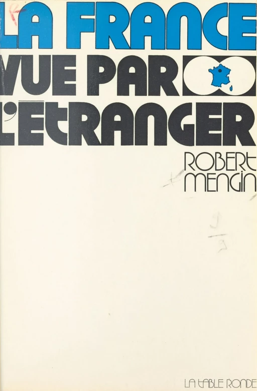 La France vue par l'étranger - Robert Mengin - La Table ronde (réédition numérique FeniXX)