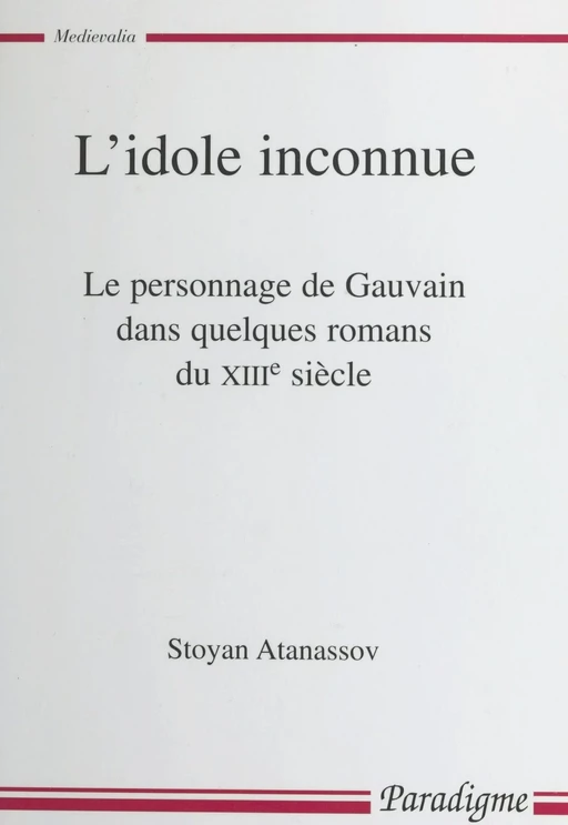 L'idole inconnue - Stoyan Atanassov - Editions Paradigme (réédition numérique FeniXX)