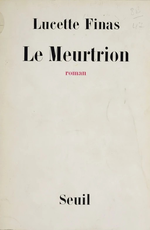 Le meurtrion - Lucette Finas - Seuil (réédition numérique FeniXX) 