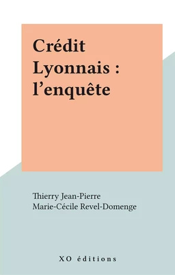 Crédit Lyonnais : l'enquête