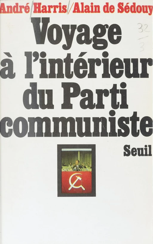 Voyage à l'intérieur du Parti communiste - Alain de Sédouy, André Harris - Seuil (réédition numérique FeniXX)