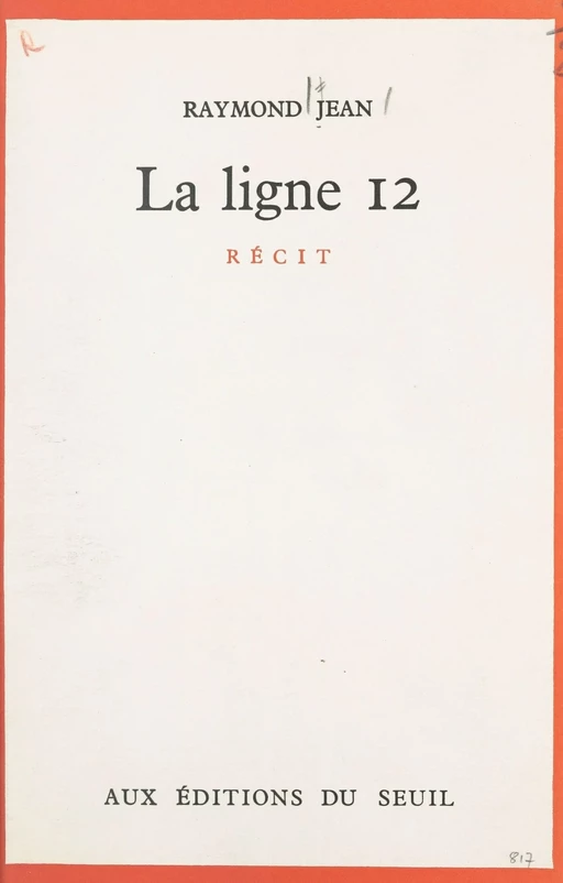 La ligne 12 - Raymond Jean - Seuil (réédition numérique FeniXX) 