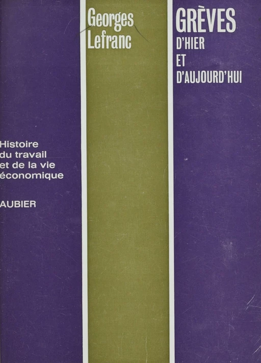 Grèves d'hier et d'aujourd'hui - Georges Lefranc - Aubier (réédition numérique FeniXX)