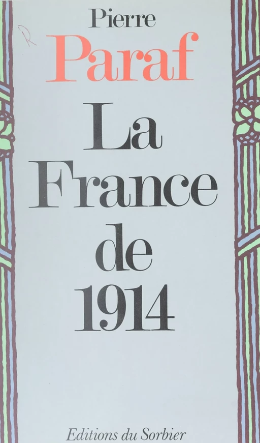 La France de 1914 - Pierre Paraf - Sorbier (réédition numérique FeniXX)