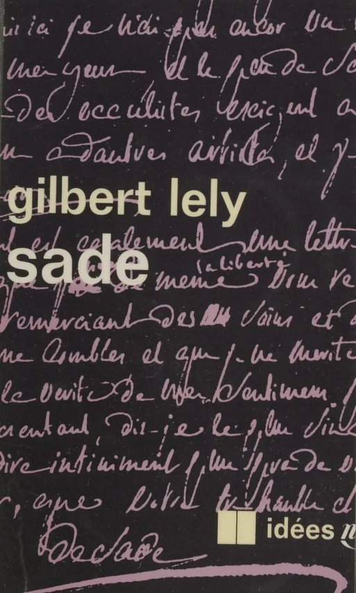 Sade - Gilbert Lely - Gallimard (réédition numérique FeniXX)