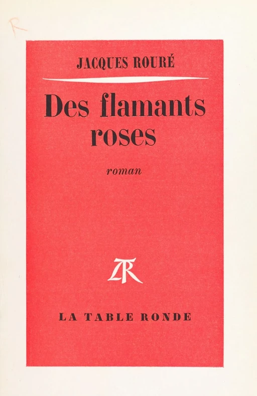 Des flamants roses - Jacques Roure - La Table ronde (réédition numérique FeniXX)