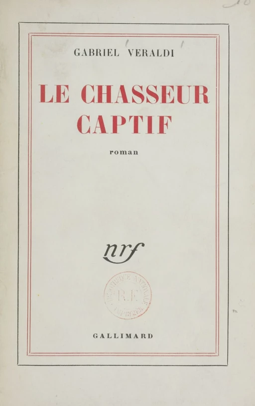 Le chasseur captif - Gabriel Veraldi - Gallimard (réédition numérique FeniXX)