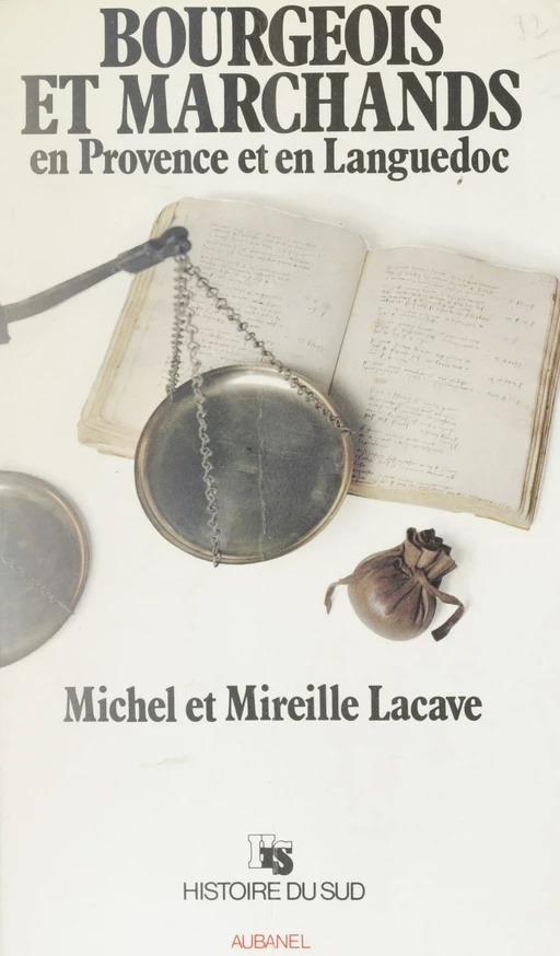 Bourgeois et marchands en Provence et en Languedoc - Michel Lacave, Mireille Lacave - Aubanel (réédition numérique FeniXX)