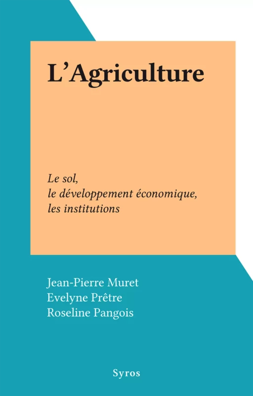 L'Agriculture - Jean-Pierre Muret, Evelyne Prêtre, Roseline Pangois - Syros (réédition numérique FeniXX)