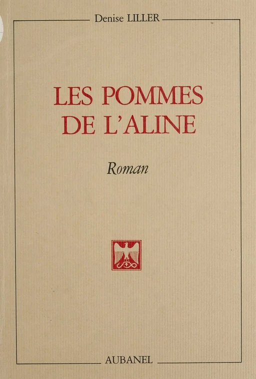 Les pommes de l'Aline - Denise Liller - Aubanel (réédition numérique FeniXX)