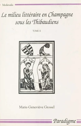 Le milieu littéraire en Champagne sous les Thibaudiens (1200-1270) (2)