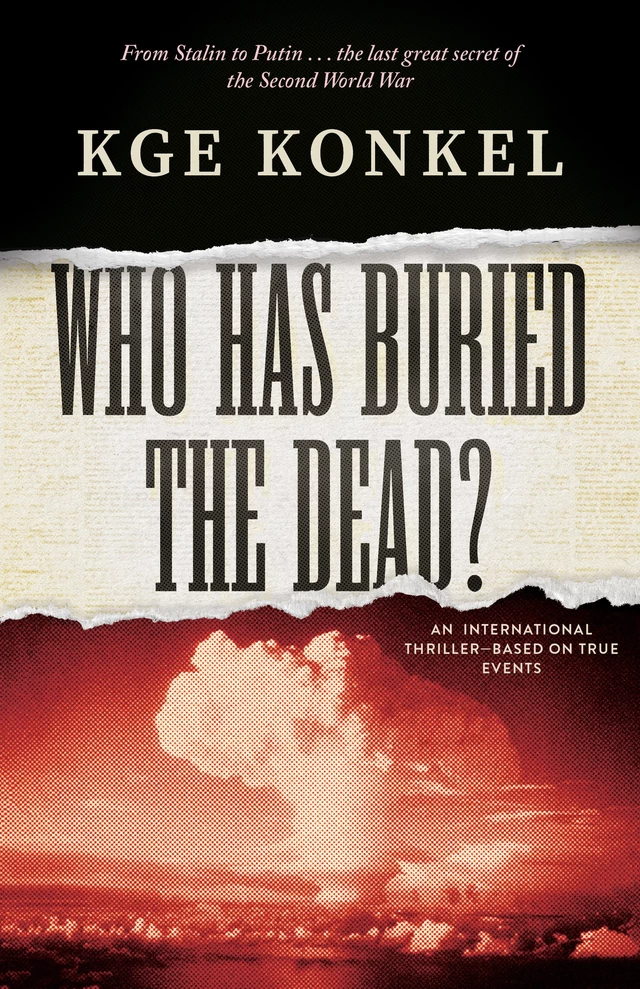 Who Has Buried the Dead? - KGE Konkel - Optimum Publishing International