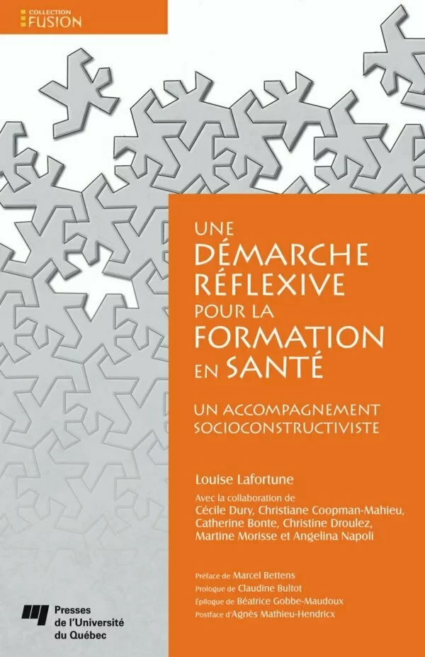 Une démarche réflexive pour la formation en santé - Louise Lafortune - Presses de l'Université du Québec