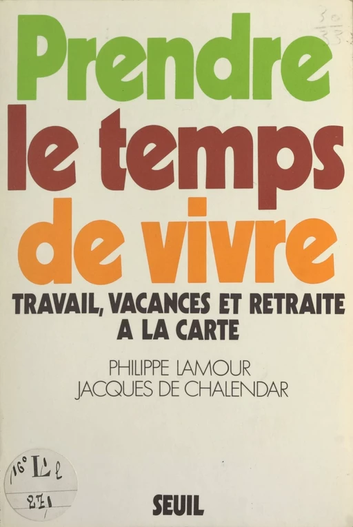 Prendre le temps de vivre - Jacques de Chalendar, Philippe Lamour - Seuil (réédition numérique FeniXX)