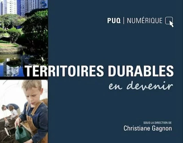 Territoires durables en devenir - Christiane Gagnon - Presses de l'Université du Québec