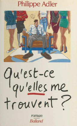 Qu'est-ce qu'elles me trouvent ?