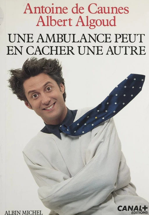 Une ambulance peut en cacher une autre - Antoine de Caunes, Albert Algoud - Seuil (réédition numérique FeniXX) 