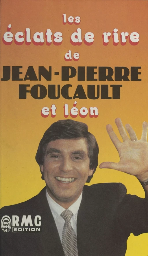 Les éclats de rire de Jean-Pierre Foucault et Léon - Jean-Pierre Foucault,  LEON - J'ai lu (réédition numérique FeniXX)