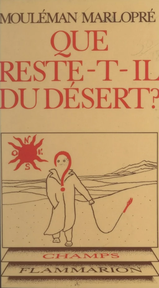 Que reste-t-il du désert ? - Josette Benhamou, Jean Lorenceau, Michel Marian - Flammarion (réédition numérique FeniXX)