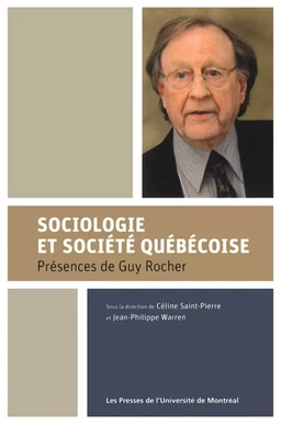 Sociologie et société québécoise. Présences de Guy Rocher