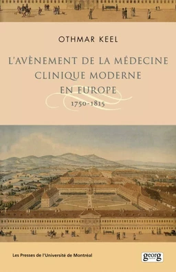 L'avènement de la médecine clinique moderne en Europe. 1750-1815