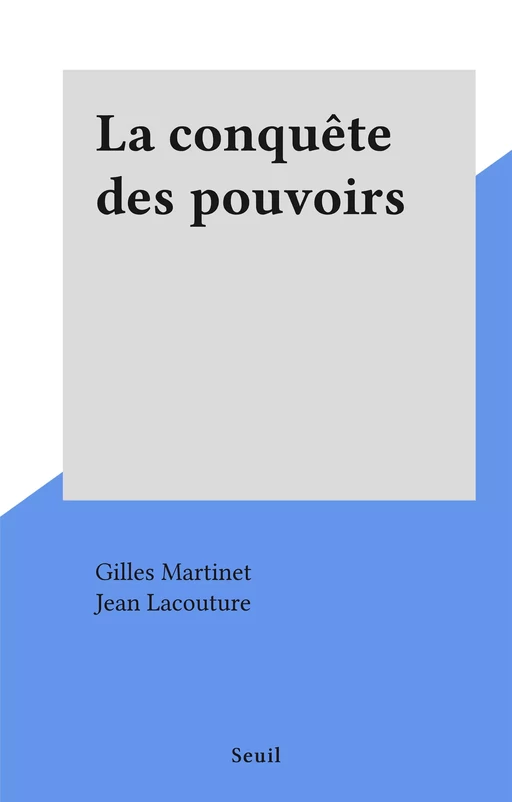 La conquête des pouvoirs - Gilles Martinet - Seuil (réédition numérique FeniXX)