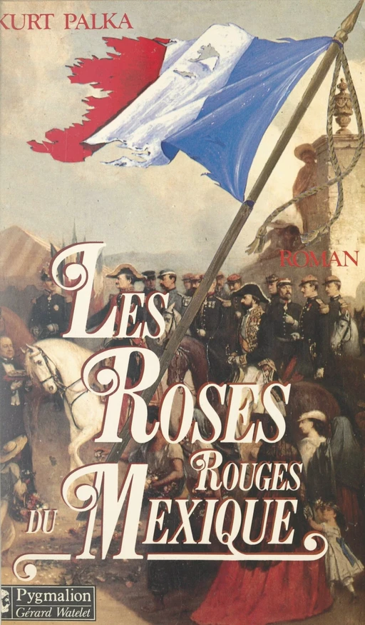 Les roses rouges du Mexique - Kurt Palka - Pygmalion (réédition numérique FeniXX)