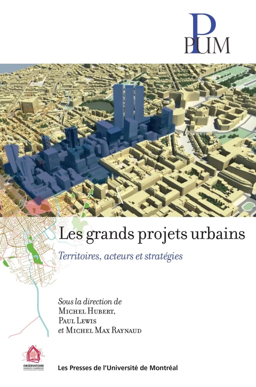 Les grands projets urbains - Michel Max Raynaud, Michel Hubert, Paul Lewis - Presses de l'Université de Montréal