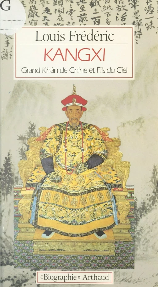 Kangxi - Louis Frédéric - Arthaud (réédition numérique FeniXX)