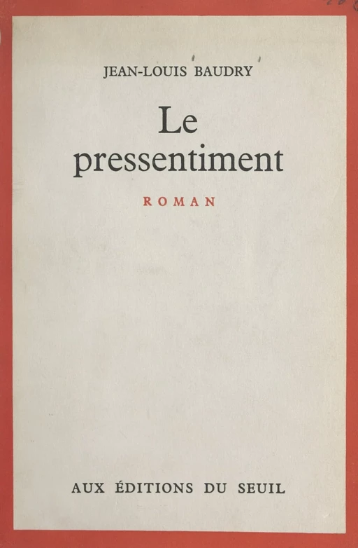 Le pressentiment - Jean-Louis Baudry - Seuil (réédition numérique FeniXX)