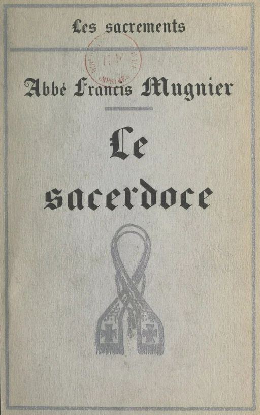 Le sacerdoce - Francis Mugnier - Flammarion (réédition numérique FeniXX)