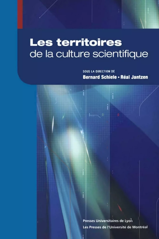 Les territoires de la culture scientifique -  Schiele, Bernard et Réal Jantzen - Presses de l'Université de Montréal