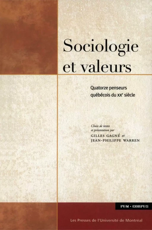 Sociologie et valeurs. Quatorze penseurs québécois du XXe siècle -  Gagné, Gilles et Jean-Philippe Warren - Presses de l'Université de Montréal