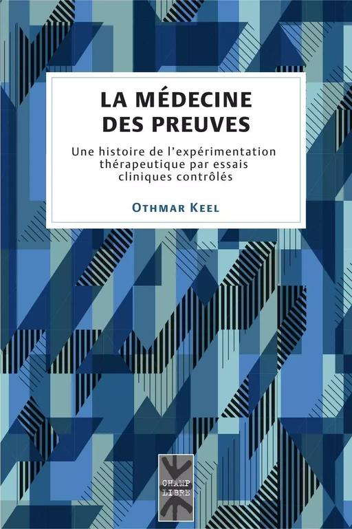 La médecine des preuves - Othmar Keel - Presses de l'Université de Montréal