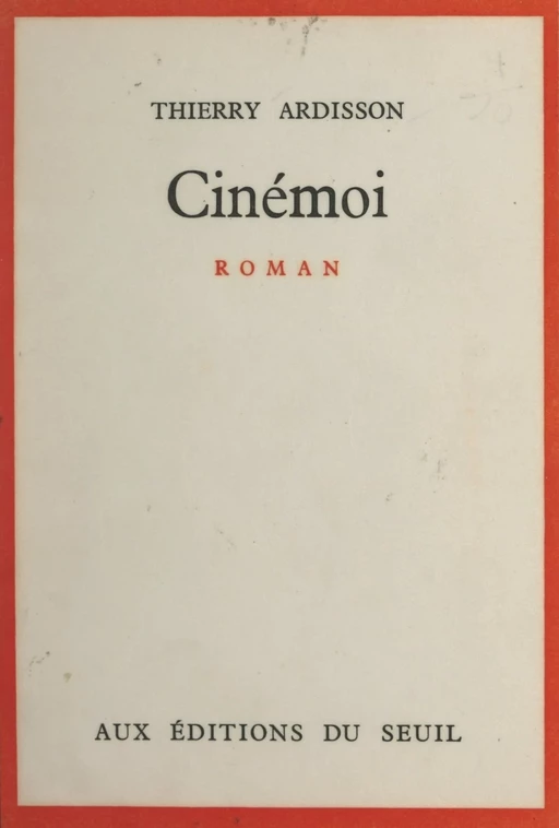 Cinémoi - Thierry Ardisson - Seuil (réédition numérique FeniXX)