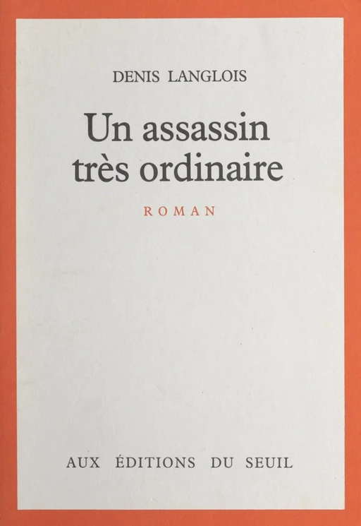 Un assassin très ordinaire - Denis Langlois - Seuil (réédition numérique FeniXX)